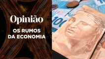 Opinião | Os Rumos da Economia | 11/02/2021