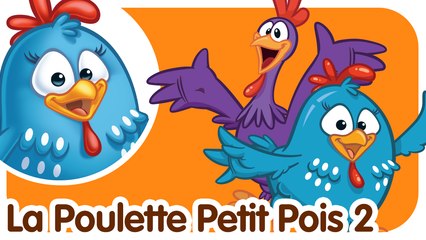 La Poulette Petit Pois 2 | Comptines et chansons pour enfants et bébés