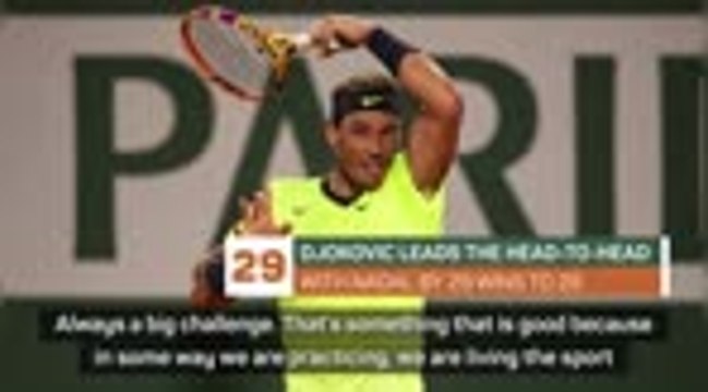 Nadal ready for meeting 58 with Djokovic in French Open semi-finals