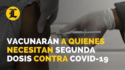 Vacunarán contra COVID-19 solo personas que necesitan segunda dosis