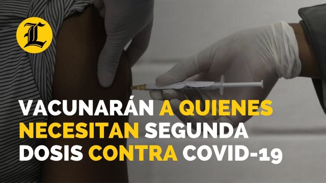 Vacunarán contra COVID-19 solo personas que necesitan segunda dosis