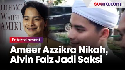 Ameer Azzikra Nikah, Alvin Faiz Jadi Saksi Gantikan Almarhum Arifin Ilham 