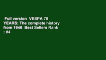 Full version  VESPA 70 YEARS: The complete history from 1946  Best Sellers Rank : #4