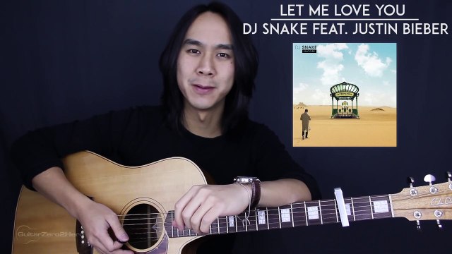 Let Me Love You DJ Snake Feat. Justin Bieber Guitar Tutorial Lesson Tabs + Easy Chords + Cover