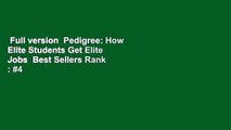 Full version  Pedigree: How Elite Students Get Elite Jobs  Best Sellers Rank : #4