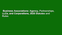 Business Associations: Agency, Partnerships, LLCs, and Corporations, 2020 Statutes and Rules