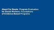 About For Books  Program Evaluation for Social Workers: Foundations of Evidence-Based Programs