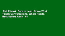 Full E-book  Dare to Lead: Brave Work. Tough Conversations. Whole Hearts.  Best Sellers Rank : #4