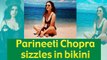 Parineeti Chopra looks sexy in bikini Priyanka Chopra reacts