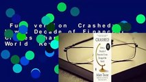 Full version  Crashed: How a Decade of Financial Crises Changed the World  Review