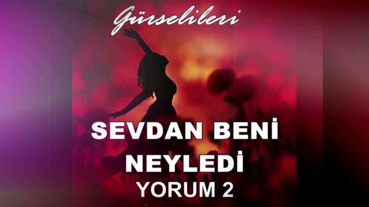 Gürsel İleri - Sevdan Beni Neyledi (Yorum 2)
