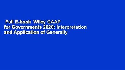 Full E-book  Wiley GAAP for Governments 2020: Interpretation and Application of Generally