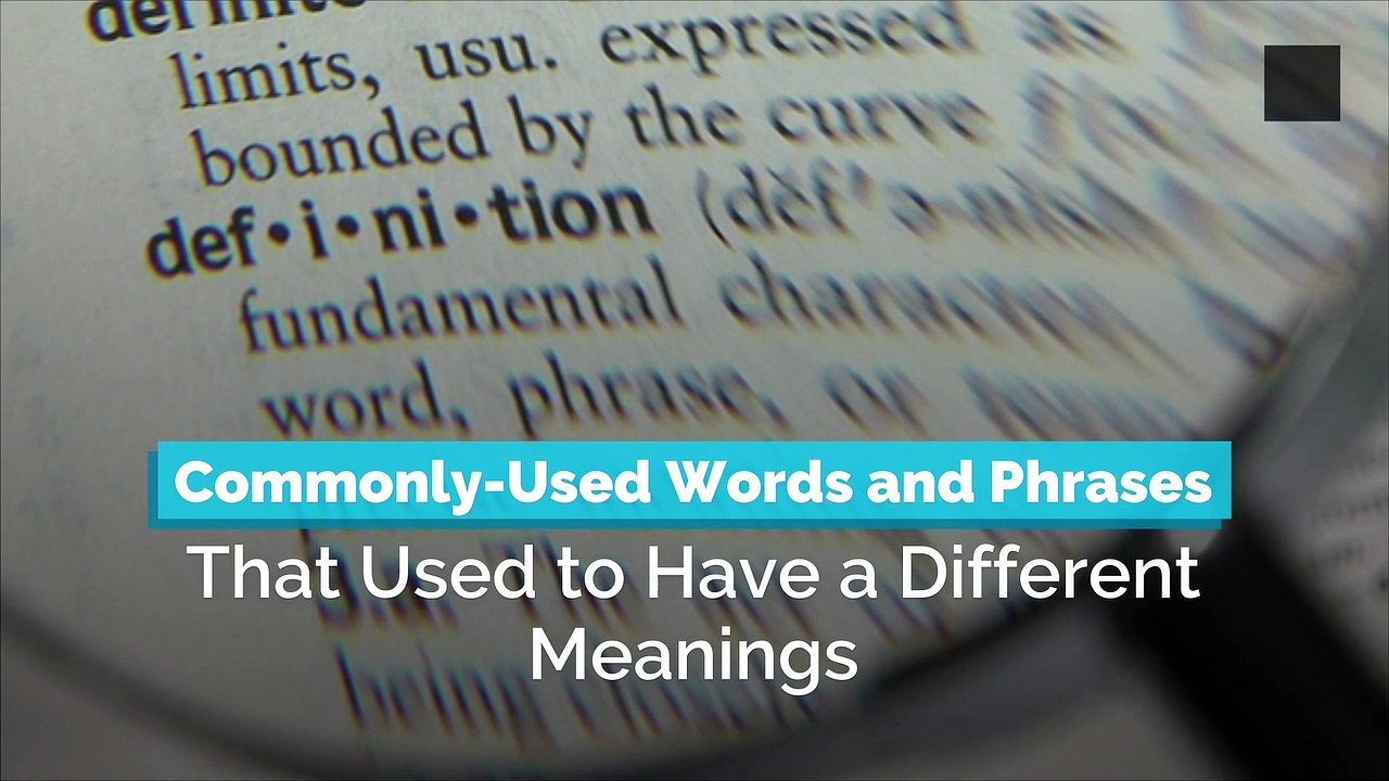 Commonly-Used Words and Phrases That Used to Have a Different Meanings