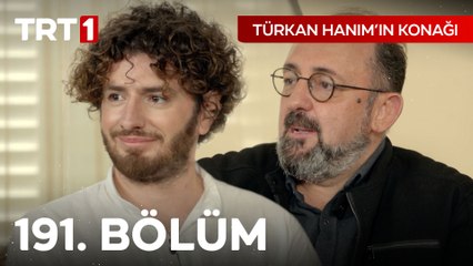 Türkan Hanım'ın Konağı 191. Bölüm