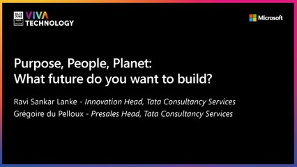 16th June -15h-15h20 - EN_FR - Purpose, People, Planet: What future do you want to build?  - VIVATECHNOLOGY