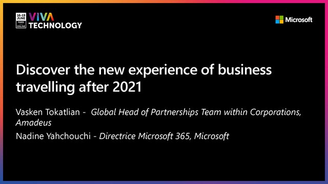17th June - 10h-10h20 - EN_EN - Discover the new experience of business travelling after 2021 - VIVATECHNOLOGY