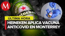 Heineken vacuna contra el covid-19 a empleados, familias y habitantes de Monterrey