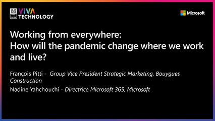 17th June - 14h30-14h50 - EN_FR - Working from everywhere:  How will the pandemic change where we work and live? - VIVATECHNOLOGY