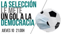 Juan Carlos Monedero: la Selección le mete un gol a la democracia - En la Frontera, 10 de junio de 2021