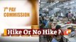 7th Pay Commission: DA, Salary Hike From July 1? Check Latest Updates | OTV News