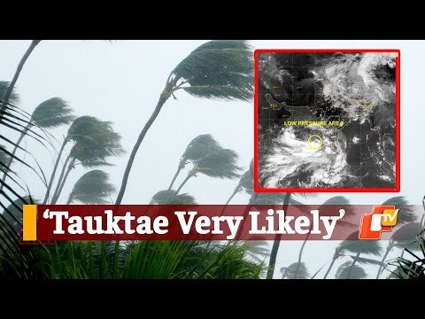 ‘Cyclone Tauktae’: Low pressure forms; very likely to intensify into cyclonic storm | OTV News
