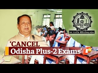 Cancel Odisha Plus-2 Exams, Congress Chief Urges CM Naveen Patnaik