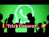 WhatsApp Indulging In Anti-User Practice To Obtain Trick Consent For Its Privacy Policy