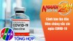 Người đưa tin 24H (6h30 ngày 11/6/2021) - Cảnh báo lừa đảo tiêm chủng vắc xin ngừa COVID-19