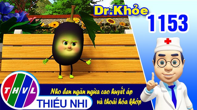 Dr. Khỏe - Tập 1153: Nho đen ngăn ngừa cao huyết áp và thoái hóa khớp