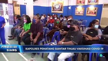 Kapolres Pematang Siantar Tinjau Vaksinasi Covid-19