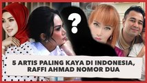 5 Artis Paling Kaya di Indonesia, Raffi Ahmad Nomor Dua