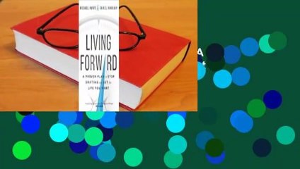 About For Books  Living Forward: A Proven Plan to Stop Drifting and Get the Life You Want  For Free