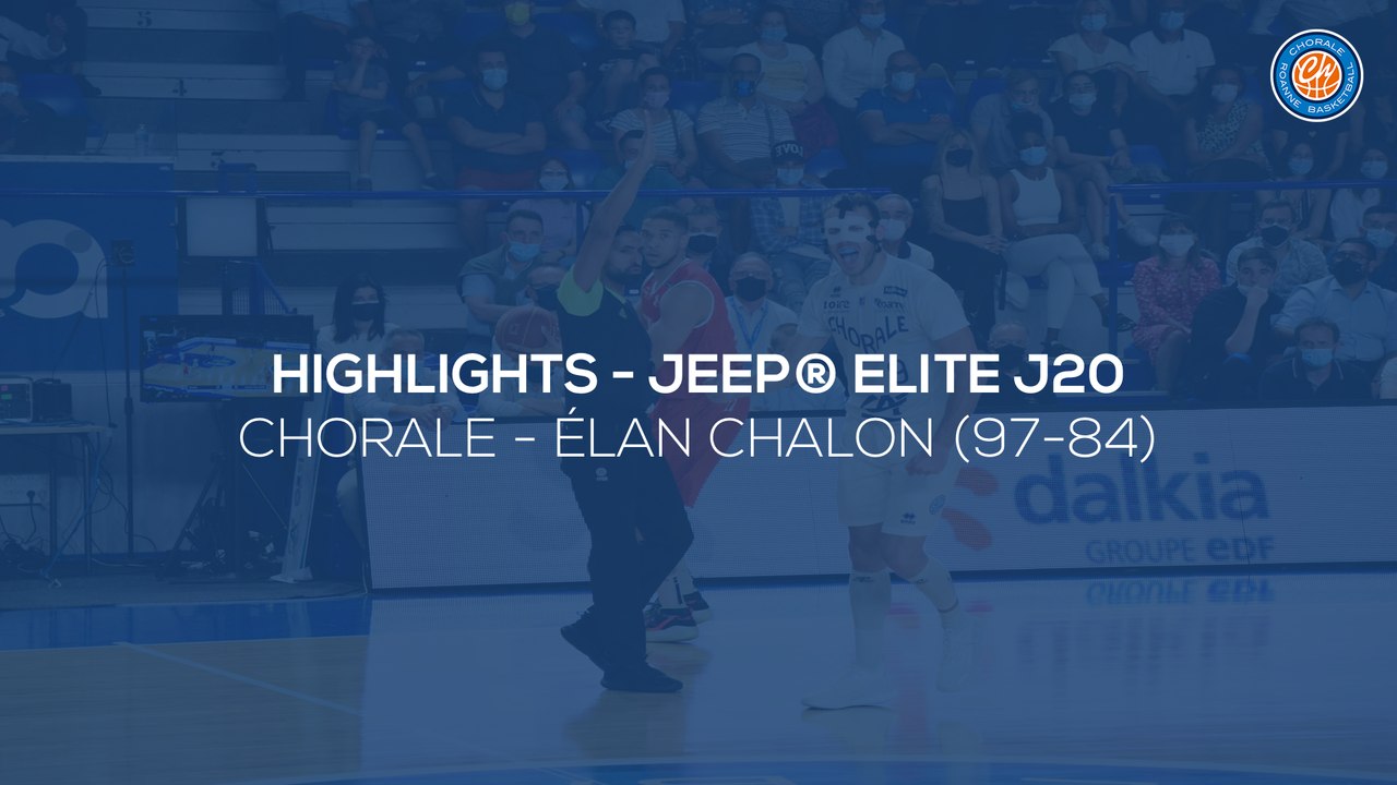 2020/21 Highlights Chorale - Élan Chalon (97-84, JE J20)