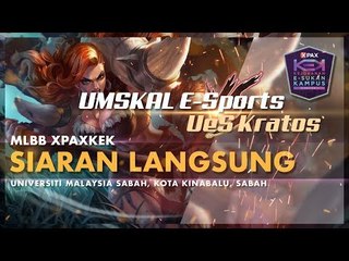 #XPAXKEK MLBB Group B - UMSKAL E-Sports | UMSKAL vs UeS Kratos | UNIMAS