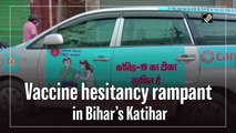 Covid jab hesitancy rampant in Bihar’s Katihar
