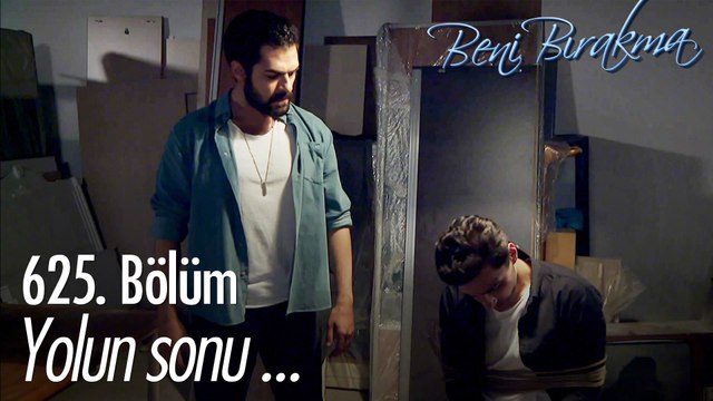 Seni aşkınla birlikte gömerim - Beni Bırakma 625. Bölüm