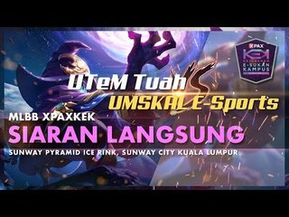MLBB GROUP D | GRAND FINAL #XPAXKEK -  UTeM Tuah [UTeM] vs UMSKAL E-SPORTS [UMSKAL]