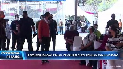 Presiden Tinjau Vaksinasi 1.000 Orang di Pelabuhan Tanjung Emas