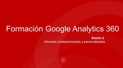 Sesión 2 - Informes predeterminados y personalización-FINAL