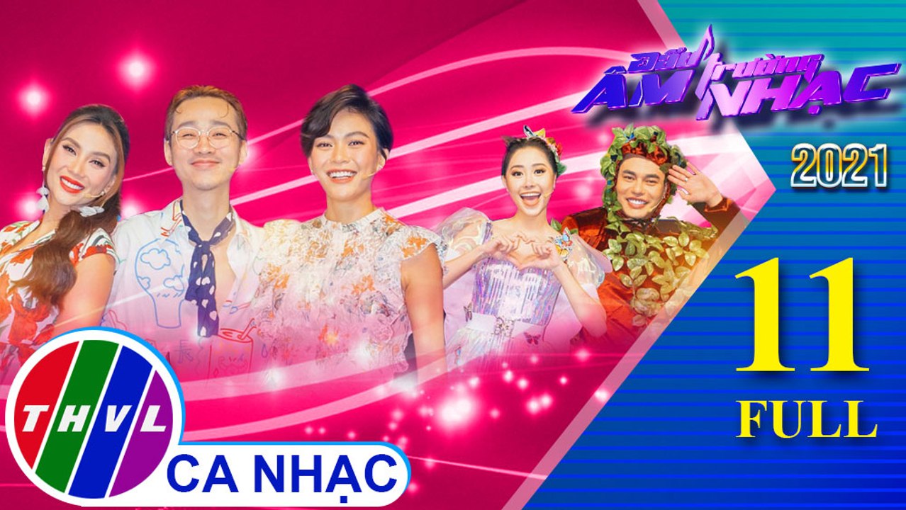 Đấu trường âm nhạc 2021 - Tập 11 FULL