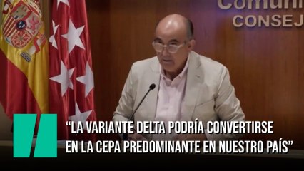 "La variante Delta podría convertirse en la cepa predominante en nuestro país"