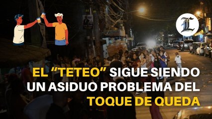 El “teteo” sigue siendo un asiduo problema del toque de queda