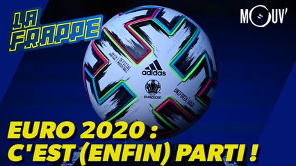 EURO 2020 : C'est (enfin) parti !