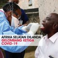 Afrika Selatan dilanda gelombang ketiga Covid-19