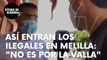 ¡SORPRENDENTE! Confiesan a Vito cómo entran realmente los ilegales en Melilla: “No es por la valla”