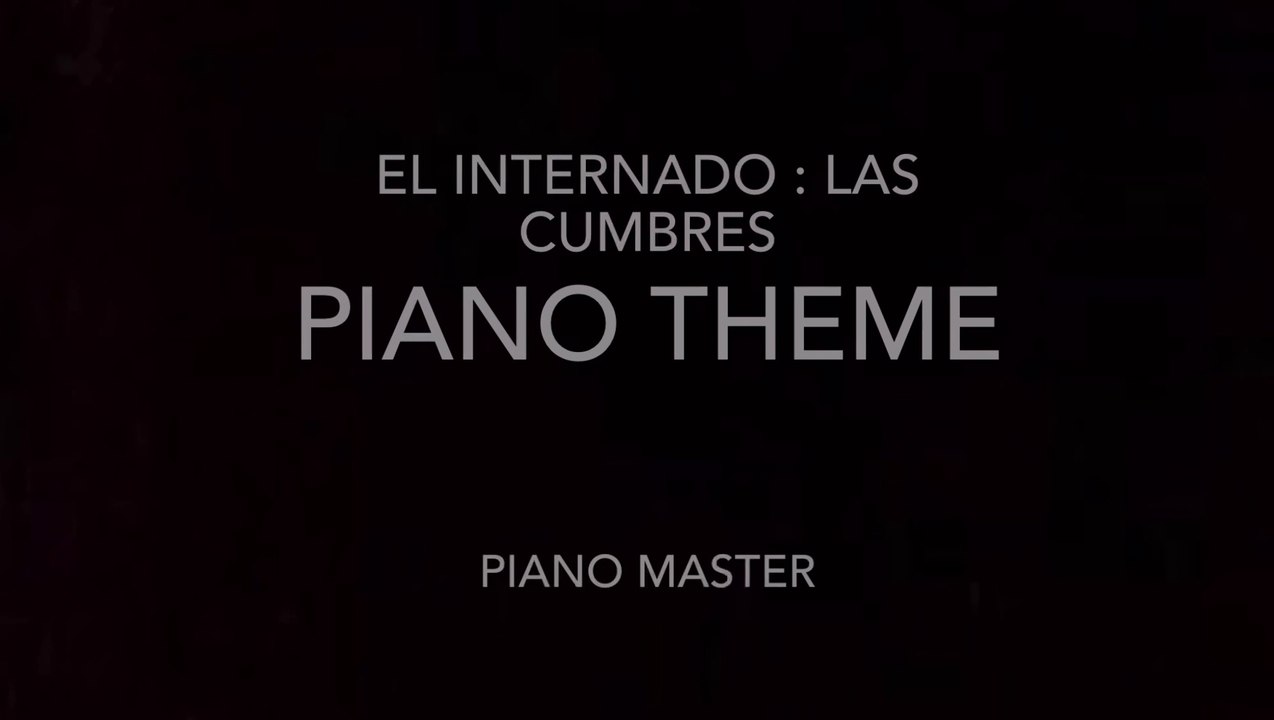 El Internado : Las Cumbres - Piano Theme