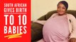 10 Babies Born At The Same Time | South African | Woman Give Birth To Quintuplets