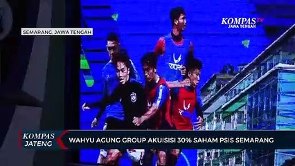 Wahyu Agung Group Akuisisi 30% Saham PSIS Semarang