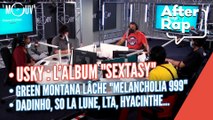 USKY : l’album ‘‘Sextasy’’, Green Montana lâche ‘‘Melancholia 999’’, Dadinho, So la Lune, LTA...