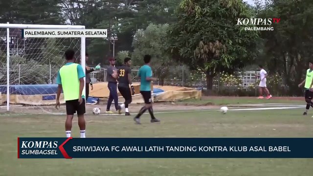 Babel Sriwijaya FC Awali Latih Tanding Kontra Klub Asal